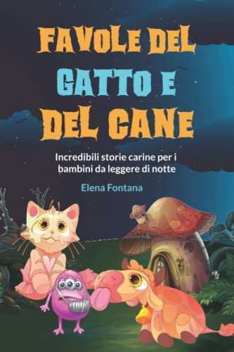 Favole del gatto e del cane: Incredibili storie carine per i bambini da leggere di notte von Independently published