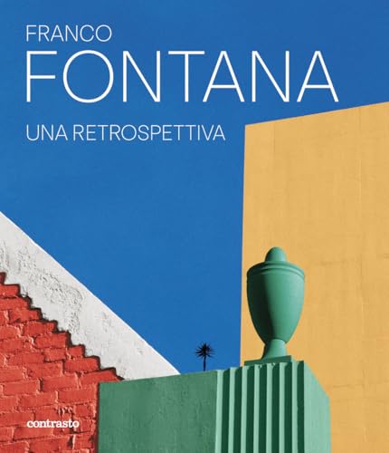 Franco Fontana. Una retrospettiva. Ediz. a colori von Contrasto