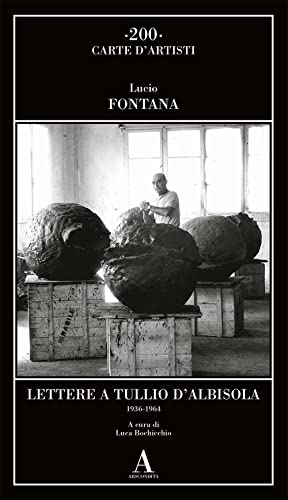 Lettere a Tullio d'Albisola (1936-1964) (Carte d'artisti) von Abscondita