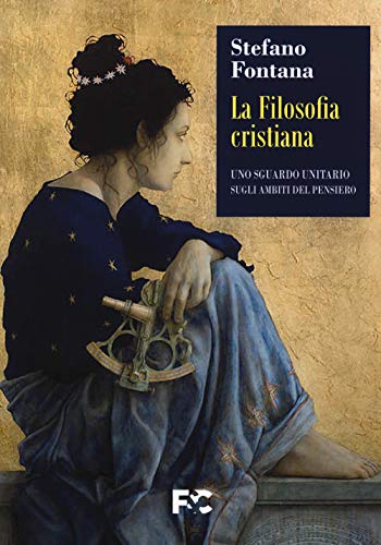 La filosofia cristiana. Uno sguardo unitario sugli ambiti del pensiero