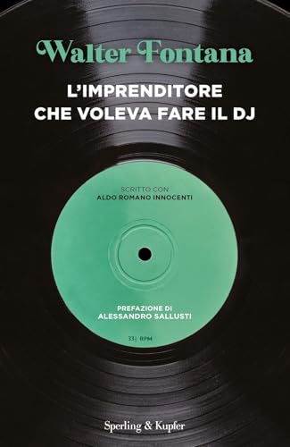 L'imprenditore che voleva fare il DJ von Sperling & Kupfer