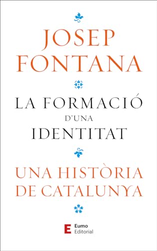 La formació d'una identitat: Una història de Catalunya (Història i territori) von Eumo Editorial SAU