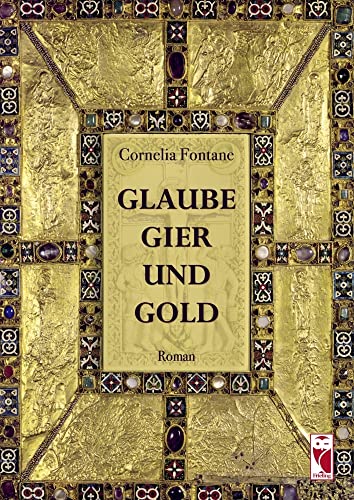 Glaube, Gier und Gold: Roman (Frieling - Romane) von Frieling & Huffmann