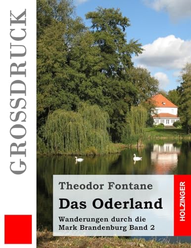 Das Oderland (Großdruck): Wanderungen durch die Mark Brandenburg Band 2 von Createspace Independent Publishing Platform