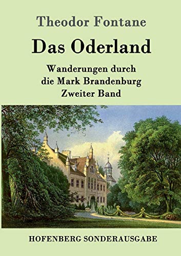 Das Oderland: Wanderungen durch die Mark Brandenburg Zweiter Band