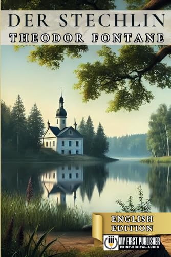 Der Stechlin - Theodor Fontane [English Edition] (Translated by Sophia S. for My First Picture Book Inc.) von My First Picture Book Inc.
