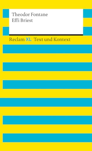 Effi Briest. Textausgabe mit Kommentar und Materialien: Reclam XL – Text und Kontext von Reclam, Philipp, jun. GmbH, Verlag