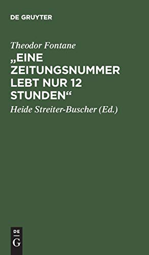 "Eine Zeitungsnummer lebt nur 12 Stunden": Londoner Korrespondenzen aus Berlin "Eine Zeitungsnummer lebt nur 12 Stunden": Londoner Korrespondenzen aus Berlin