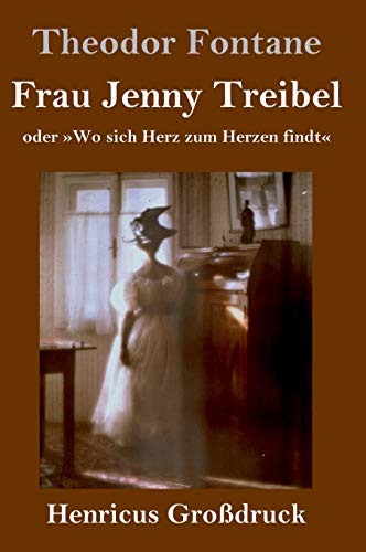 Frau Jenny Treibel (Großdruck): oder »Wo sich Herz zum Herzen findt«