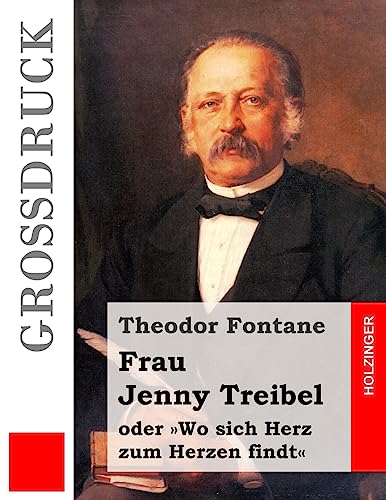 Frau Jenny Treibel (Großdruck): oder Wo sich Herz zum Herzen findt