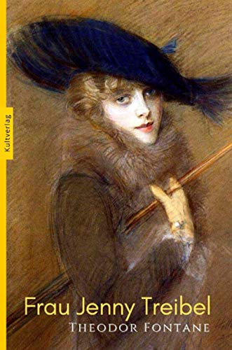 Frau Jenny Treibel - Theodor Fontane Frau Jenny Treibel - Theodor Fontane von Kultverlag Klassik (1.Januar 2006)
