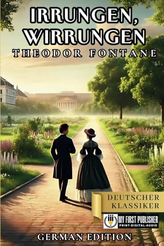 Irrungen, Wirrungen - Theodor Fontane [German Edition] von My First Picture Book Inc.