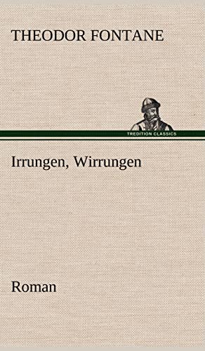 Irrungen, Wirrungen: Roman