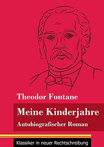 Meine Kinderjahre: Autobiografischer Roman (Band 155, Klassiker in neuer Rechtschreibung) von Henricus - Edition Deutsche Klassik GmbH, Berlin