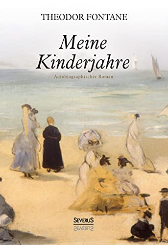 Meine Kinderjahre: Autobiographischer Roman Meine Kinderjahre: Autobiographischer Roman