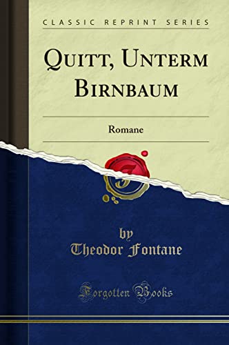 Quitt, Unterm Birnbaum (Classic Reprint): Romane: Romane (Classic Reprint)
