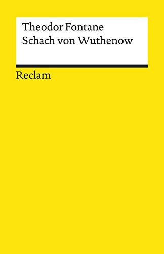 Schach von Wuthenow. Erzählung aus der Zeit des Regiments Gensdarmes: Fontane, Theodor – Deutsch-Lektüre, Deutsche Klassiker der Literatur – 19518 (Reclams Universal-Bibliothek)