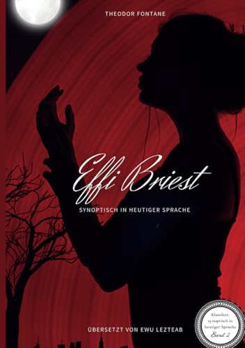Theodor Fontane: "Effi Briest" - Synoptisch in heutiger Sprache: Original und Übersetzung | Klassiker der deutschen Literatur verstehen | ... Deutschunterricht | Ideal für Schüler und S Theodor Fontane: "Effi Briest" - Synoptisch in heutiger Sprache: Original und Übersetzung | Klassiker der deutschen Literatur verstehen | ... Deutschunterricht | Ideal für Schüler und S von Independently published