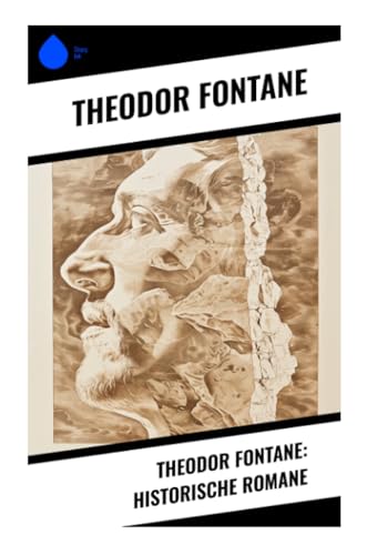 Theodor Fontane: Historische Romane von Sharp Ink