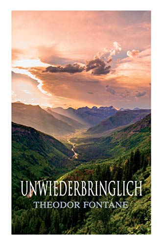 Unwiederbringlich Unwiederbringlich