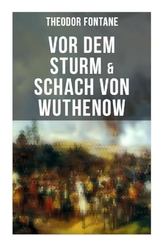 Vor dem Sturm & Schach von Wuthenow: Historische Romane von den Wirren der Napoleonischen Kriege von Musaicum Books