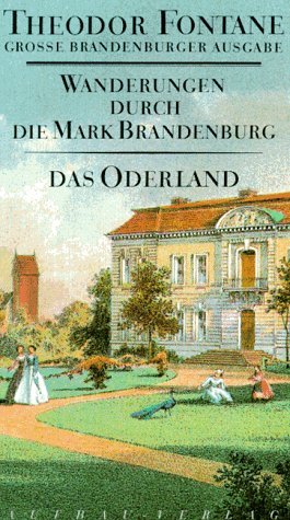 Wanderungen durch die Mark Brandenburg, 8 Bde., Bd.2, Das Oderland (Wanderungen durch die Mark Brandenburg. Grosse Brandenburger Ausgabe)