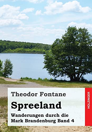 Wanderungen durch die Mark Brandenburg, Band 4: Spreeland von Createspace Independent Publishing Platform