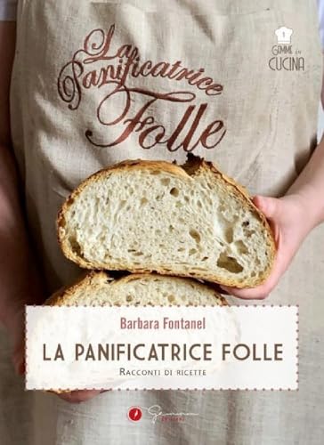 La panificatrice folle. Racconti di ricette (Gemme in cucina) von Gemma Edizioni