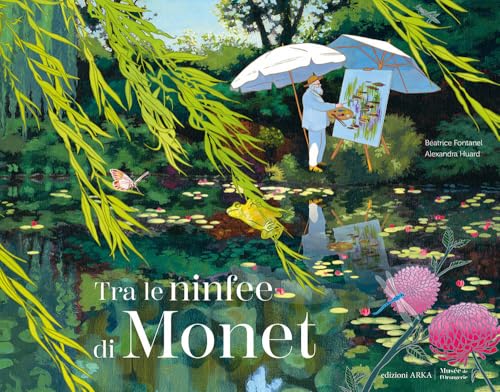 Tra le ninfee di Monet. Ediz. a colori (Le perle) von Arka