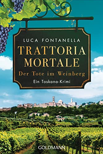Trattoria Mortale - Der Tote im Weinberg: Ein Toskana-Krimi