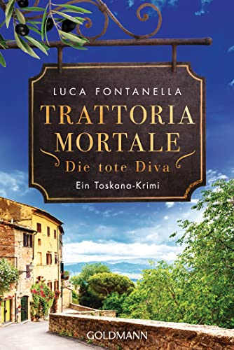 Trattoria Mortale - Die tote Diva: Ein Toskana-Krimi von Goldmann TB