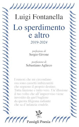 Lo sperdimento e altro. 2019-2024 (Passigli poesia) von Passigli