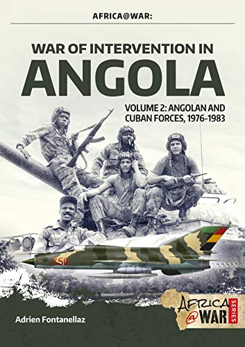 War of Intervention in Angola: Angolan and Cuban Forces 1976-1983 (2) (Africa@war, 34, Band 2) von Helion & Company