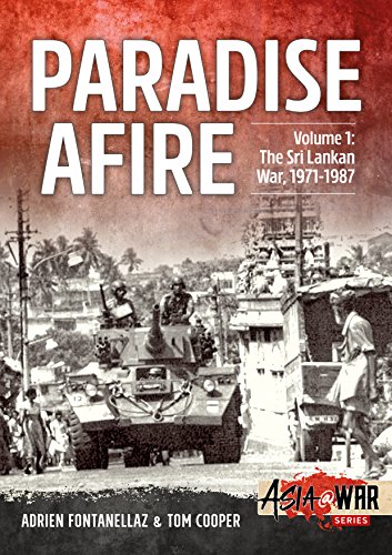 Paradise Afire: The Sri Lankan War, 1971-1987: Volume 1 - 1971-1987 (Asia@war)