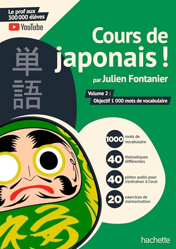 Cours de japonais ! par Julien Fontanier: Volume 2 : Objectif 1000 mots de vocabulaire von HACHETTE PRAT