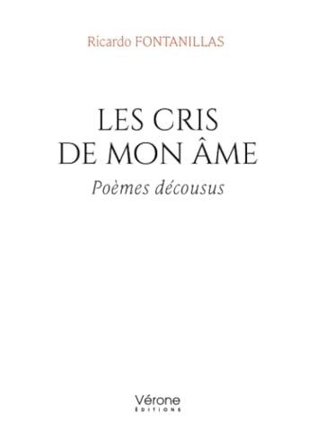 Les cris de mon âme: Poèmes décousus Les cris de mon âme: Poèmes décousus von Verone éditions