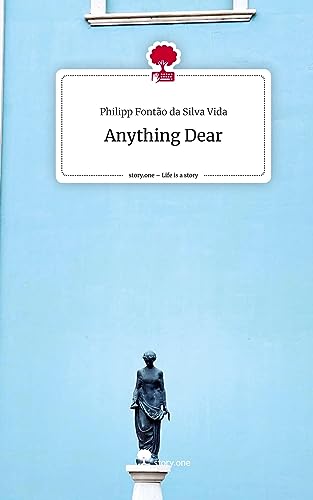 Anything Dear. Life is a Story - story.one von story.one publishing