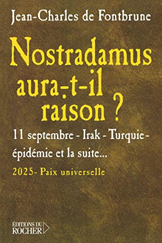 Nostradamus aura-t-il raison ? 11 septembre, Irak, Turquie, épidémie, et la suite... von Editions du Rocher