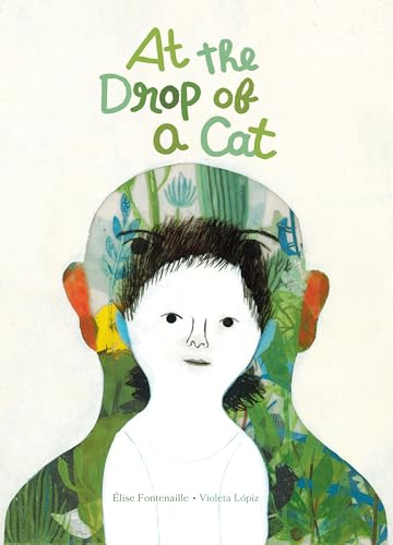 At the Drop of a Cat von Enchanted Lion Books