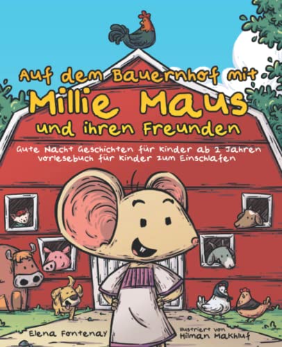 Auf dem Bauernhof mit Millie Maus und ihren Freunden: Gute Nacht Geschichten für Kinder ab 2 Jahren - Vorlesebuch für Kinder zum Einschlafen (Kinderbuch zum Ausmalen)
