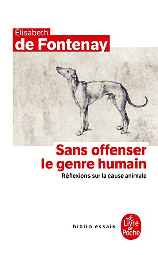 Sans offenser le genre humain: reflexions sur la cause animale