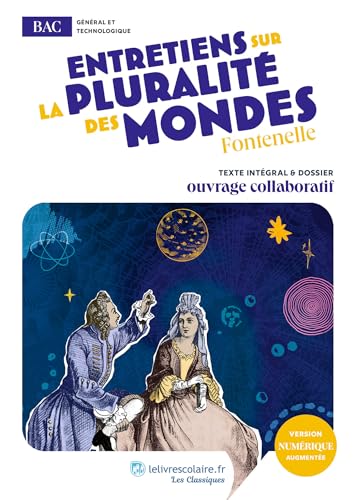 Entretiens sur la pluralité des mondes: uvre au programme du BAC - Texte intégral et dossier pédagogique collaboratif von LELIVRESCOLAIRE