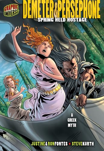 Demeter & Persephone: Spring Held Hostage [a Greek Myth] (Graphic Myths and Legends)