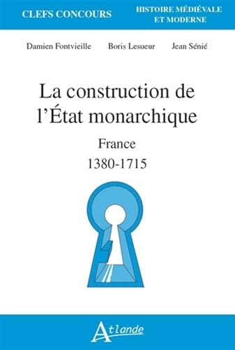 La construction de l'État monarchique: France 1380-1715