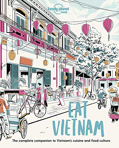 Lonely Planet Eat Vietnam (Lonely Planet Food)