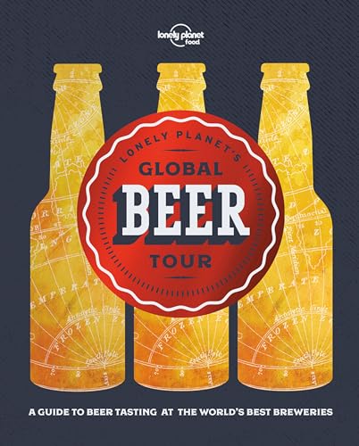 Lonely Planet's Global Beer Tour: A guide to beer tasting at the world's best breweries (Lonely Planet Food)