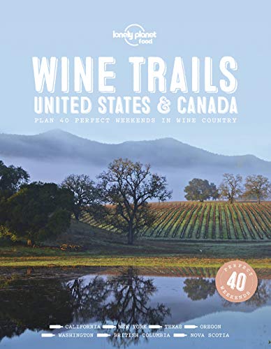 Lonely Planet Wine Trails - USA & Canada (Lonely Planet Food)