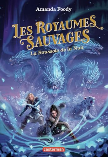 Les royaumes sauvages: La Boussole de la Nuit (4) von CASTERMAN