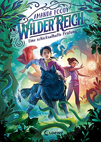 WilderReich (Band 1) - Eine schicksalhafte Prüfung: Bist du bereit für dieses magisch-abenteuerliche Fantasy-Kinderbuch ab 10 Jahren? von LOEWE