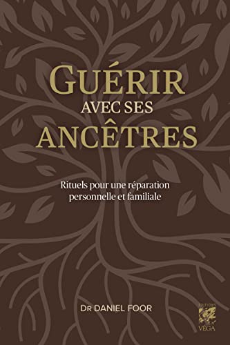 Guérir avec ses ancêtres - Rituels pour une réparation personnelle et familiale